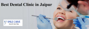 Dental Clinic in Jaipur